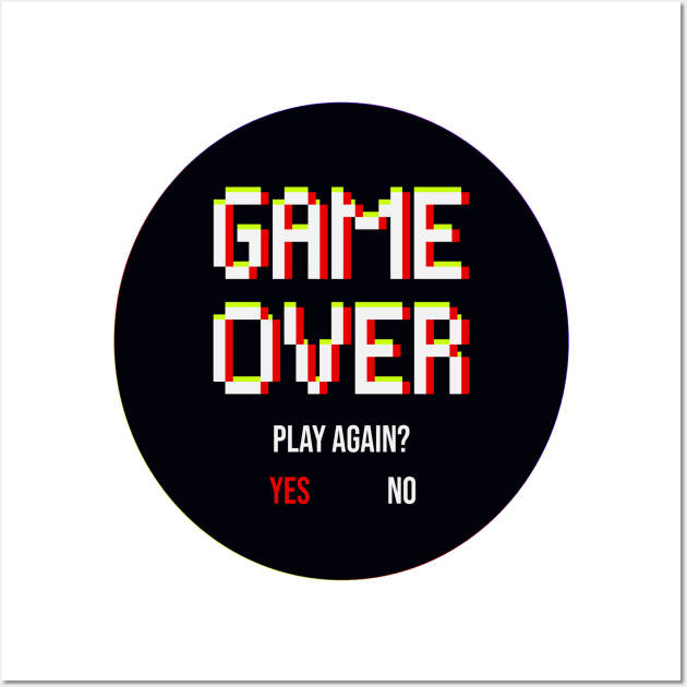 Pixelated Game Over - Gamers Life Design Wall Art by LittleMissy